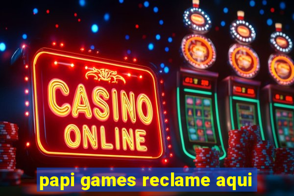 papi games reclame aqui